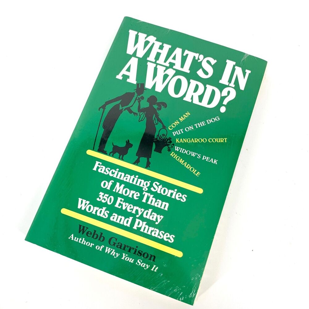 What's in a Word: Fascinating Stories of More Than 350 Everyday Words and Phrase